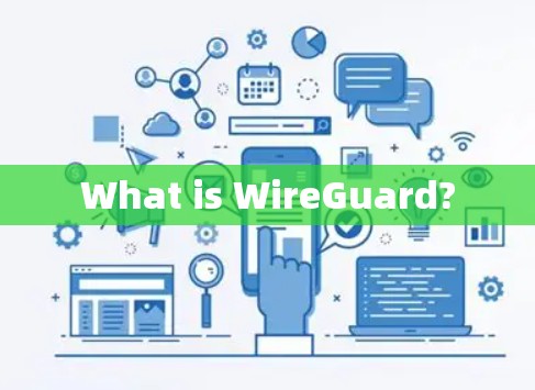 What is WireGuard? What is WireGuard?