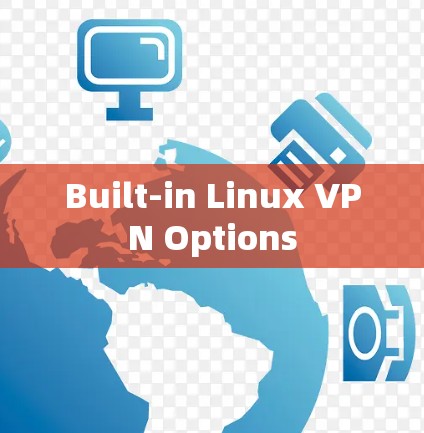 Built-in Linux VPN Options