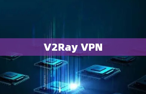 V2Ray VPN V2Ray VPN