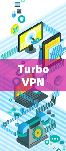 Turbo VPN 是一款流行的 VPN 应用,支持在电脑上创建 VPN 连接。以下是使用 Turbo VPN电脑版连接 VPN 的详细步骤 Turbo VPN 是一款流行的 VPN 应用,支持在电脑上创建 VPN 连接。以下是使用 Turbo VPN电脑版连接 VPN 的详细步骤