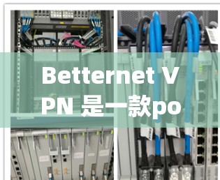 Betternet VPN 是一款popular的VPN服务提供商,其客户端为用户提供了安全、匿名和快速的网络连接体验。以下是关于Betternet VPN客户端的一些详细信息 Betternet VPN 是一款popular的VPN服务提供商,其客户端为用户提供了安全、匿名和快速的网络连接体验。以下是关于Betternet VPN客户端的一些详细信息