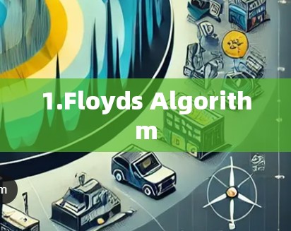 1.Floyds Algorithm 1.Floyds Algorithm